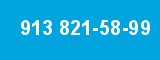 913 821-58-99 913 821-58-99
